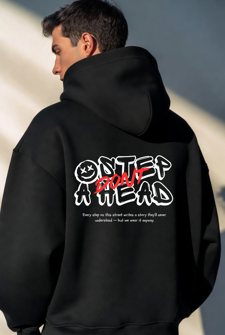 Don’t Step Ahead Hoodie