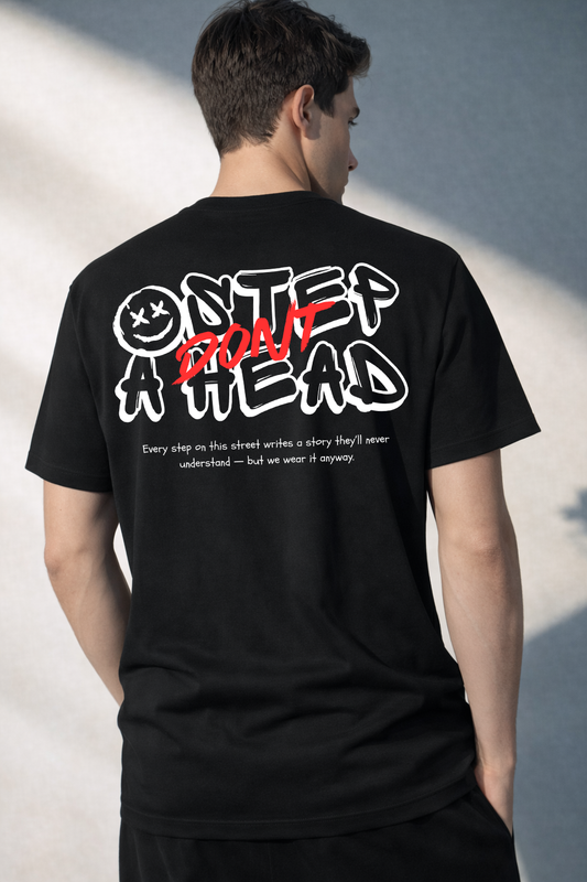 Don’t Step Ahead  T-Shirt